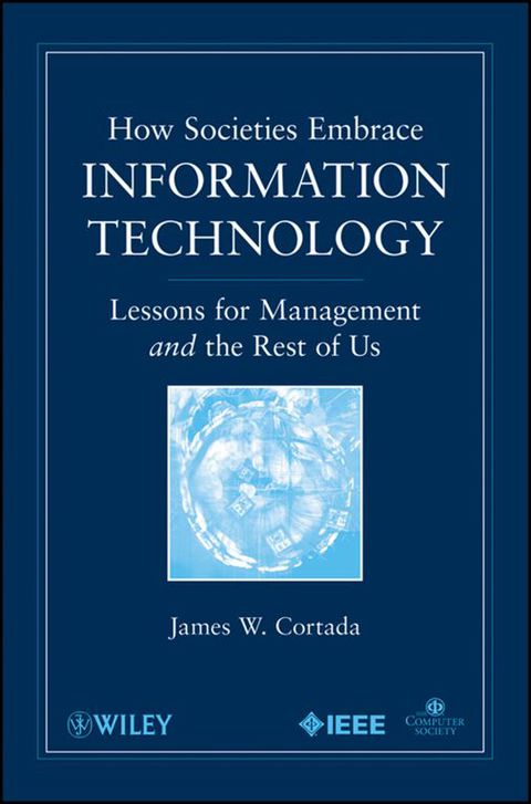 How Societies Embrace Information Technology Lessons for Management and the Rest of Us