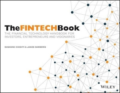 Fintech Book the Financial Technology Handbook for Investors Entrepreneurs and Visionaries