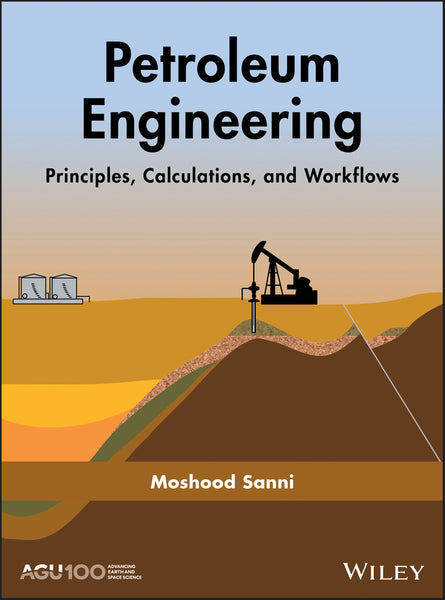 Petroleum Engineering Principles, Calculations, and Workflows