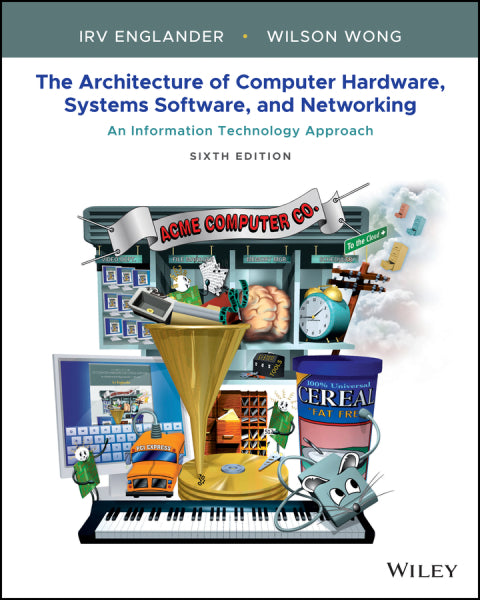 Architecture of Computer Hardware Systems Software and Networking an Information Technology