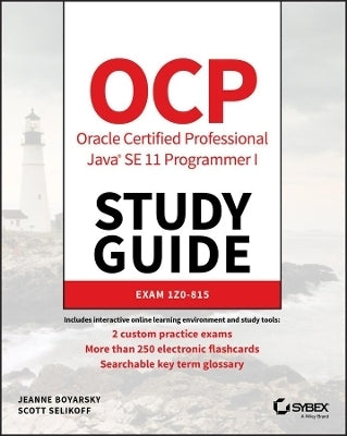 Ocp Oracle Certified Professional Java Se 11 Programmer Study Guide (Exam 1Zo-815)