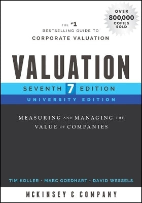 Valuation Measuring and Managing the Value of Companies (University Edition)