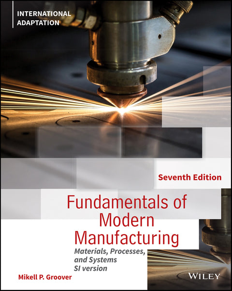 Fundamentals of Modern Manufacturing Materials Processes and Systems (Si Version)