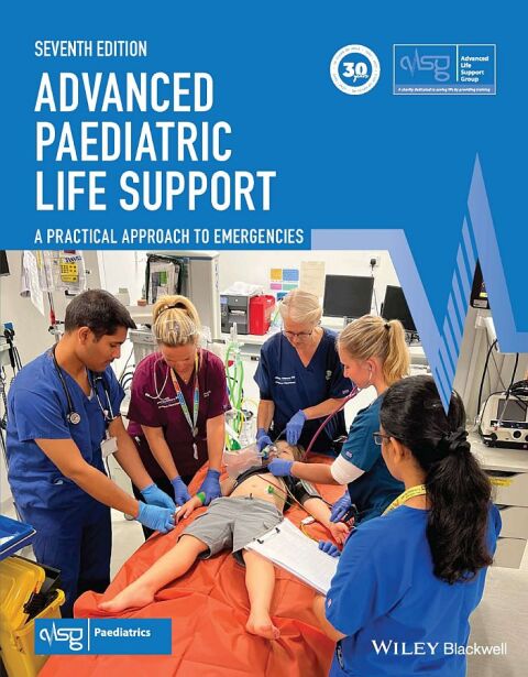 Advanced Paediatric Life Support a Practical Approach to Emergencies