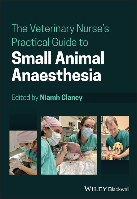 Veterinary Nurses Practical Guide to Small Animal Anaesthesia