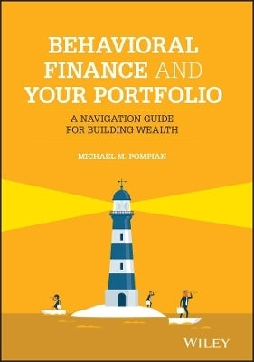 Behavioral Finance and Your Portfolio a Navigation Guide for Building Wealth (H/C)