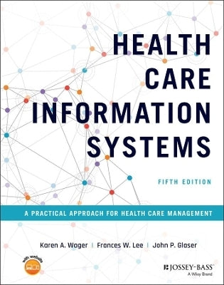 Health Care Information Systems a Practical Approach for Health Care Management