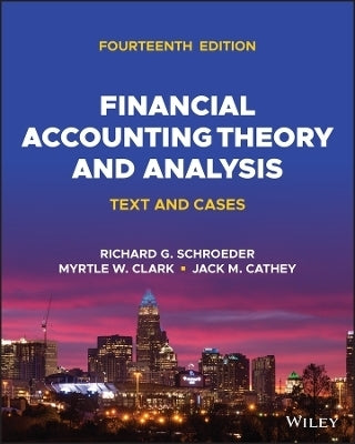 Financial Accounting Theory and Analysis Text and Cases