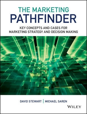 Marketing Pathfinder Key Concepts and Cases for Marketing Strategy and Decision Making