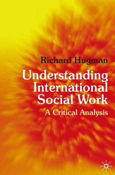 Understanding International Social Work a Critical Analysis