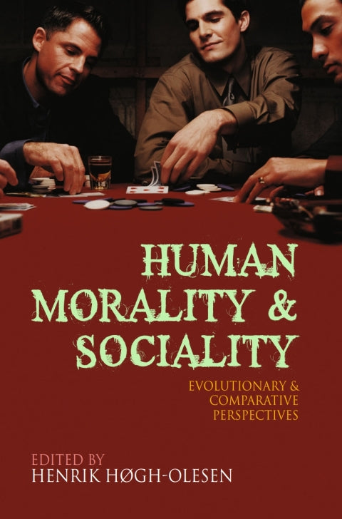 Human Morality and Sociality Evolutionary and Comparative Perspectives