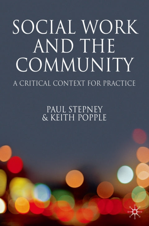 Social Work and the Community a Critical Context for Practice