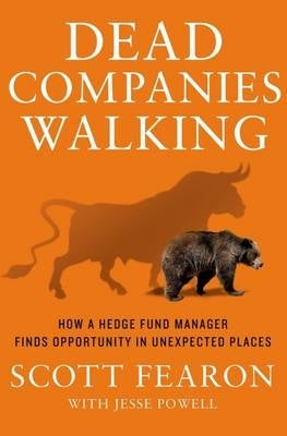Dead Companies Walking How a Hedge Fund Manager Finds Opportunity in Unexpected Places