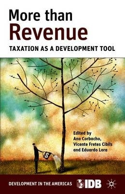 More Than Revenue Taxation As a Development Tool