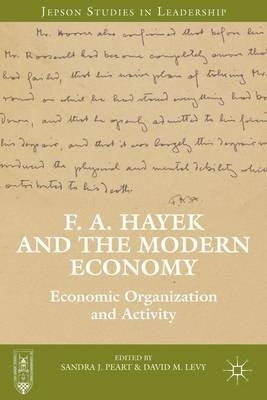 F a Hayek and the Modern Economy Economic Organization and Activity (H/C)