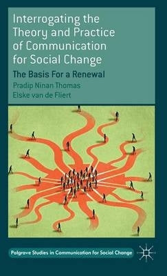 Interrogating the Theory and Practice of Communication for Social Change the Basis for a Renewal