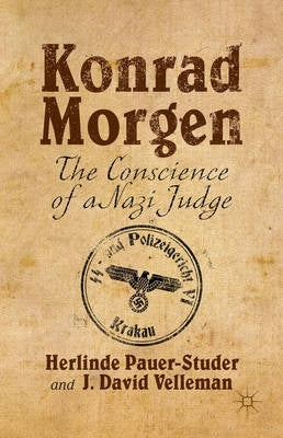 Konrad Morgen the Conscience of a Nazi Judge (H/C)
