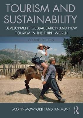 Tourism and Sustainability Development Globalisation and New Tourism in the Third World