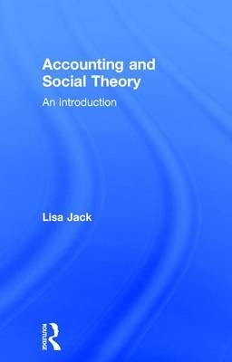 Accounting and Social Theory an Introduction (H/C)