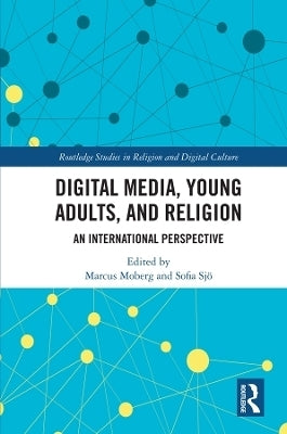 Digital Media Young Adults and Religion an International Perspective