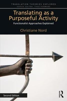 Translating As a Purposeful Activity Functionalist Approaches Explained