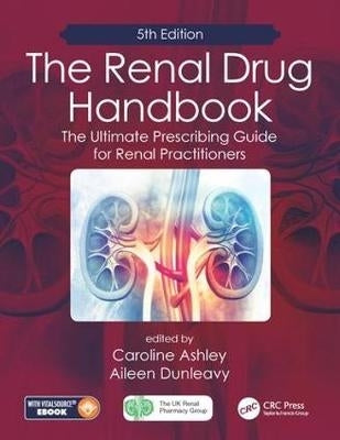 Renal Drug Handbook the Ultimate Prescribing Guide for Renal Practitioners (Ebook Included)