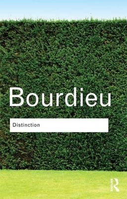 Distinction a Social Critique of the Judgement of Taste (Ref 9780415567886)