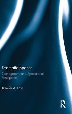 Dramatic Spaces Scenography and Spectatorial Perceptions
