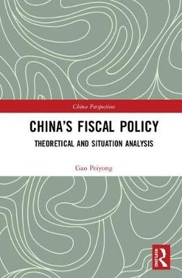 Chinas Fiscal Policy Theoretical and Situation Analysis