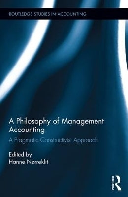 Philosophy of Management Accounting a Pragmatic Constructivist Approach