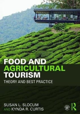 Food and Agricultural Tourism Theory and Best Practice