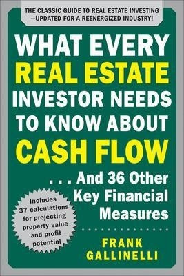 What Every Real Estate Investor Needs to Know About Cash Flow and 36 Other Key Financial Measures