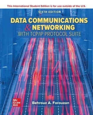 Data Communications and Networking With Tcp P Protocol Suite (Ise)