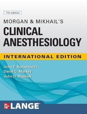 Morgan and Mikhails Clinical Anesthesiology