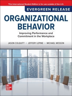 Organizational Behavior Improving Performance and Commitment in the Workplace