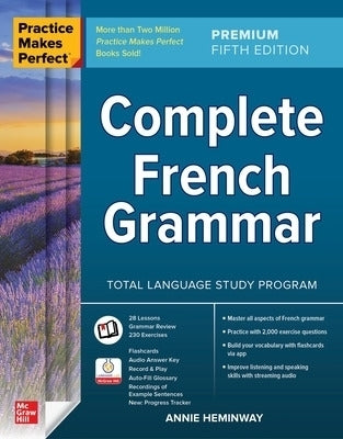 Practice Makes Perfect Complete French Grammar