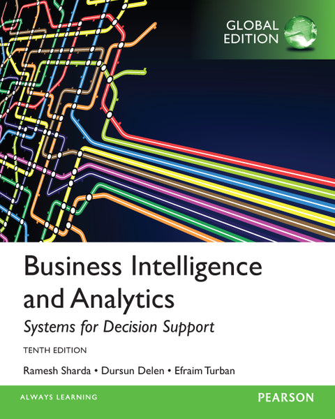 Business Intelligence and Analytics Systems for Decision Support, Global Edition