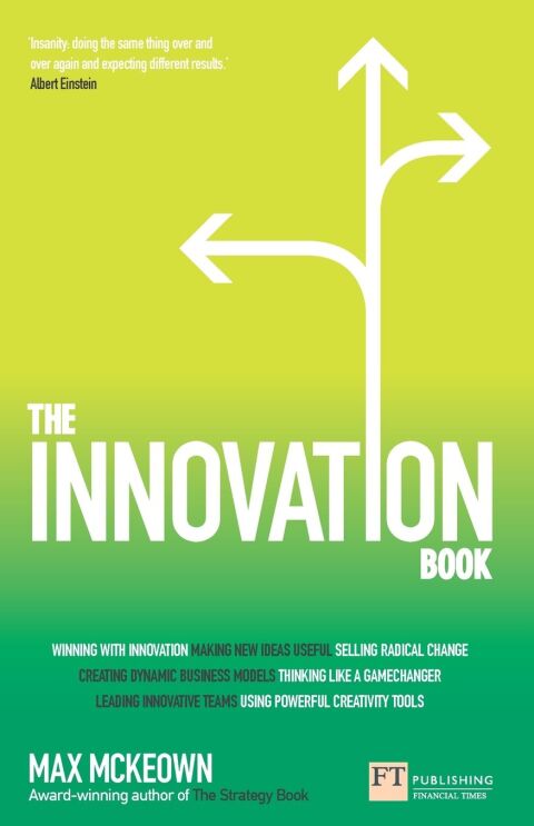 Innovation Book How to Manage Ideas and Execution for Outstanding Results