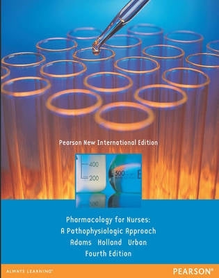 Pharmacology for Nurses a Pathophysiologic Approach (Pine)