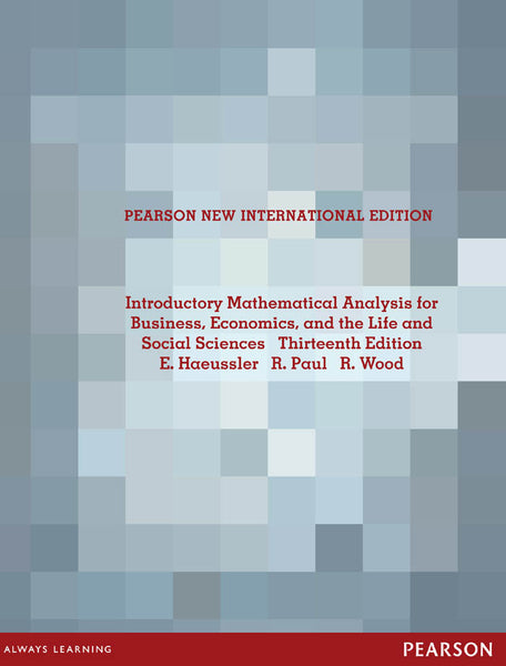 Introductory Mathematical Analysis for Business, Economics, and the Life and Social Sciences Pearso