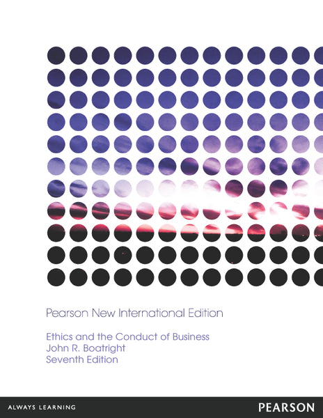 Ethics and the Conduct of Business Pearson New International Edition