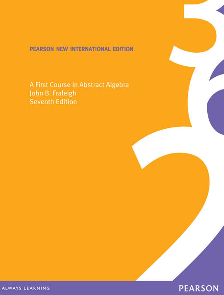 First Course in Abstract Algebra, a Pearson New International Edition