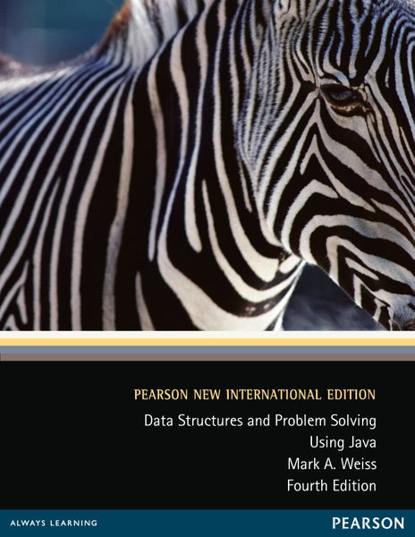 Data Structures and Problem Solving Using Java Pearson New International Edition