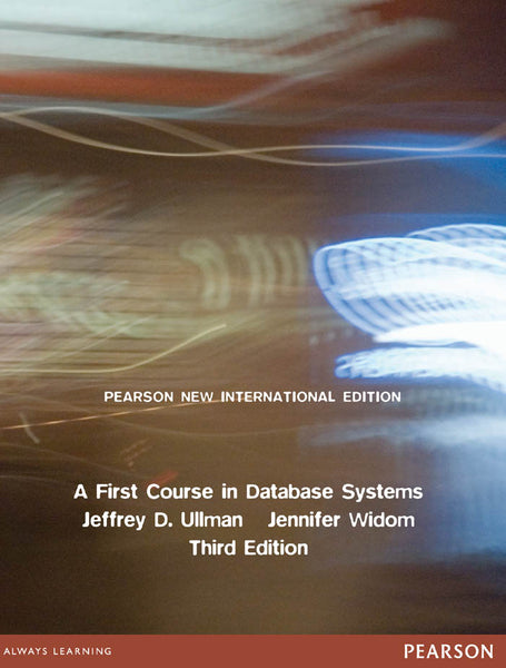 First Course in Database Systems, a Pearson New International Edition