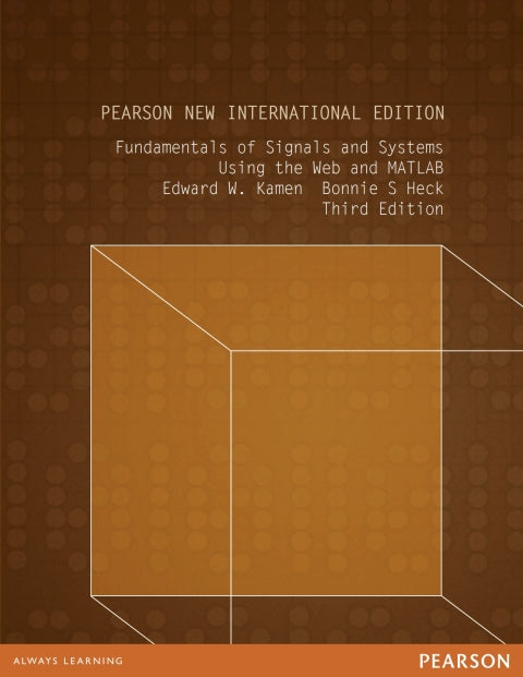 Fundamentals of Signals and Systems Using the Web and Matlab (Pnie)