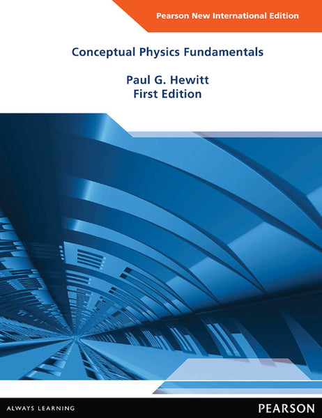 Conceptual Physics Fundamentals Pearson New International Edition