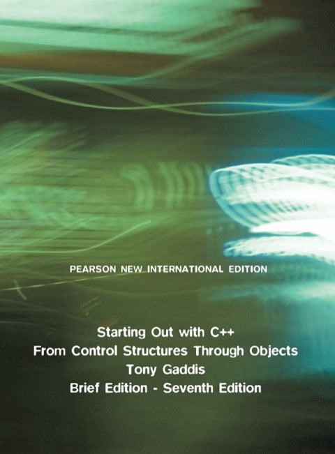 Starting Out With C++ From Control Structures to Objects With Myprogramminglab