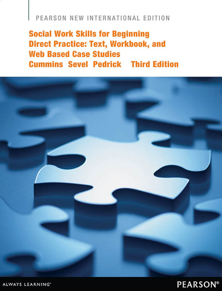Social Work Skills for Beginning Direct Practice Pearson New International Edition