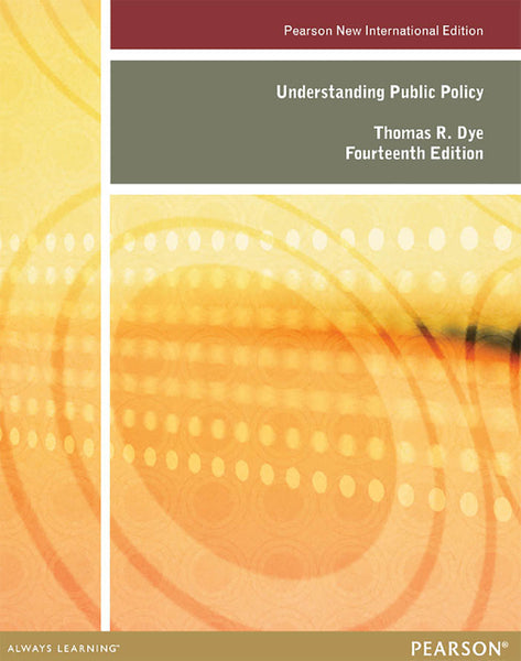 Understanding Public Policy Pearson New International Edition