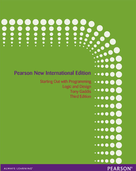 Starting Out With Programming Logic and Design Pearson New International Edition